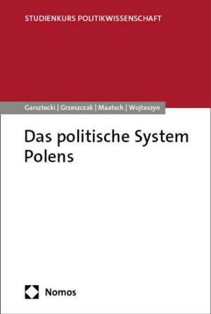 Das politische System Polens | Stefan Garsztecki, Robert Grzeszczak, Aleksandra Maatsch, Dariusz Wojtaszyn