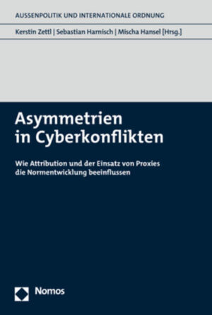 Asymmetrien in Cyberkonflikten | Kerstin Zettl, Sebastian Harnisch, Mischa Hansel