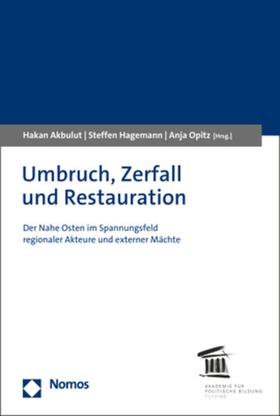 Umbruch, Zerfall und Restauration | Hakan Akbulut, Steffen Hagemann, Anja Opitz