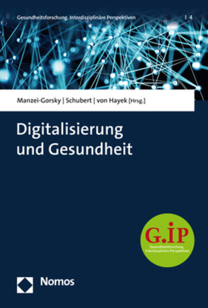 Digitalisierung und Gesundheit | Alexandra Manzei-Gorsky, Cornelius Schubert, Julia von Hayek