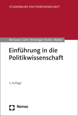 Einführung in die Politikwissenschaft | Thomas Bernauer, Detlef Jahn, Sylvia Kritzinger, Patrick M. Kuhn, Stefanie Walter