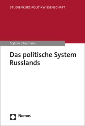 Das politische System Russlands | Petra Stykow, Julia Baumann