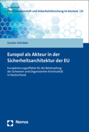 Europol als Akteur in der Sicherheitsarchitektur der EU | Gorden Schröder