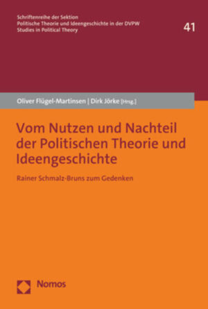 Vom Nutzen und Nachteil der Politischen Theorie und Ideengeschichte | Oliver Flügel-Martinsen, Dirk Jörke