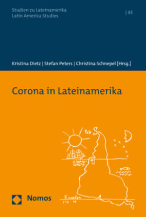 Corona in Lateinamerika | Kristina Dietz, Stefan Peters, Christina Schnepel