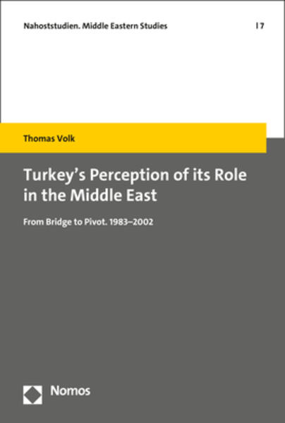 Turkey´s Perception of its Role in the Middle East | Thomas Volk