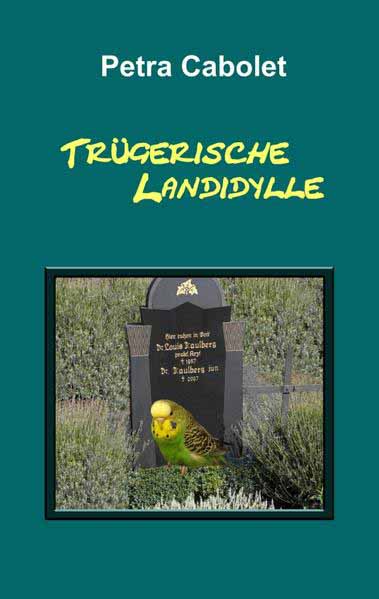 Trügerische Landidylle | Petra Cabolet