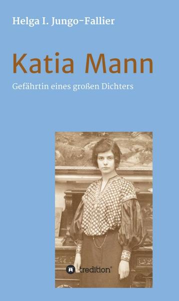 Katia Mann  Gefährtin eines grossen Dichters | Bundesamt für magische Wesen