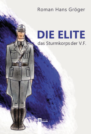 Die Elite. Das Sturmkorps der Vaterländischen Front | Bundesamt für magische Wesen