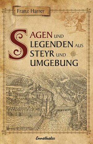 Sagen und Legenden aus Steyr und Umgebung | Bundesamt für magische Wesen