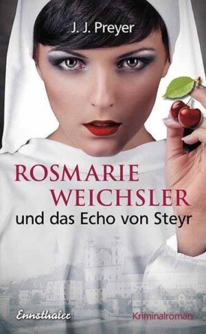 Rosmarie Weichsler und das Echo von Steyr | J. J. Preyer