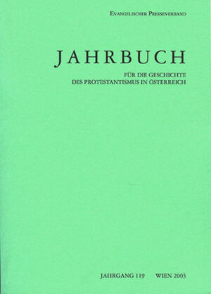 Jahrbuch der Gesellschaft für die Geschichte des Protestantismus in Österreich, Jahrgang 119