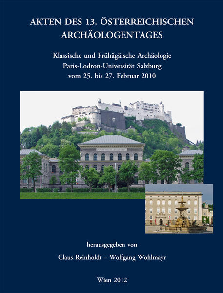 Akten des 13. Österreichischen Archäologentages in Salzburg | Bundesamt für magische Wesen