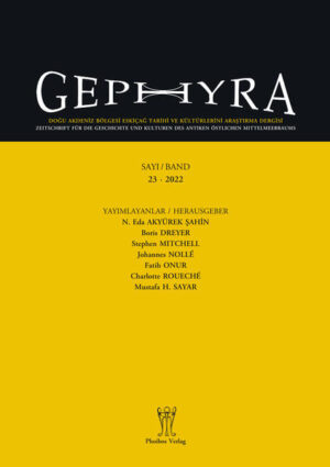 Gephyra 23, 2022 | N. Eda Akyürek Şahin, Boris Dreyer, Stephen Mitchell, Johannes Nollé, Fatih Onur, Charlotte Roueché, Mustafa H. Sayar