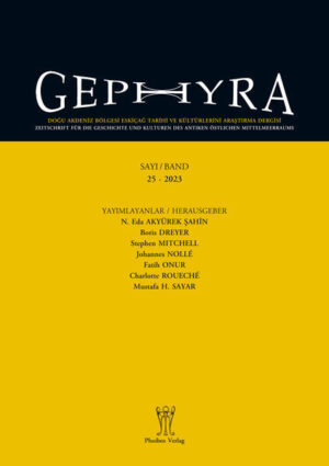 Gephyra 25, 2023 | N. Eda Akyürek Şahin, Boris Dreyer, Stephen Mitchell, Johannes Nollé, Fatih Onur, Charlotte Roueché, Mustafa H. Sayar