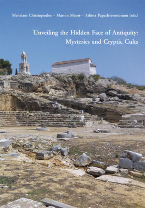 Unveiling the Hidden Face of Antiquity: Mysteries and Cryptic Cults | Menelaos Christopoulos, Marion Meyer, Athina Papachrysostomou