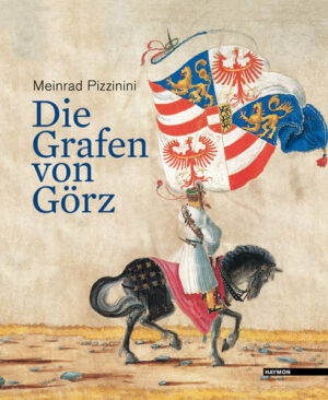 Die Grafen von Görz | Meinrad Pizzinini