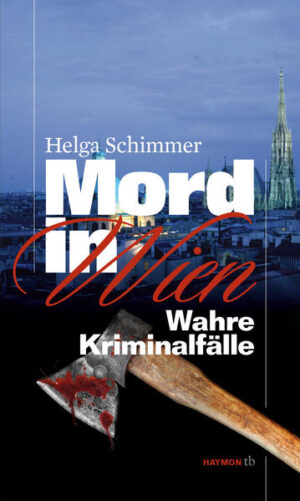 Mord in Wien Wahre Kriminalfälle | Helga Schimmer