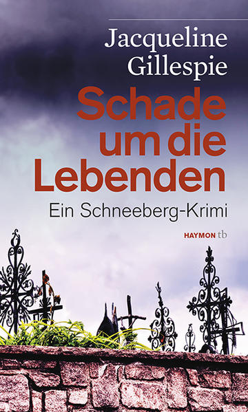 Schade um die Lebenden Ein Schneeberg-Krimi | Jacqueline Gillespie