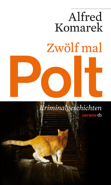 Zwölf mal Polt Kriminalgeschichten | Alfred Komarek