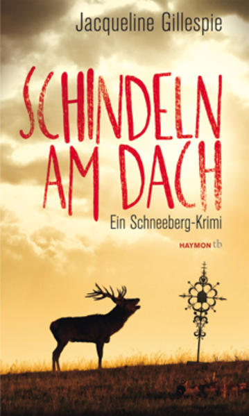 Schindeln am Dach Ein Schneeberg-Krimi | Jacqueline Gillespie