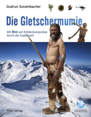 Die Gletschermumie | Gudrun Sulzenbacher