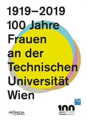 1919-2019: 100 Jahre Frauen an der Technischen Universität Wien | Bundesamt für magische Wesen