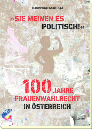 Sie meinen es politisch! 100 Jahre Frauenwahlrecht in Österreich | Bundesamt für magische Wesen