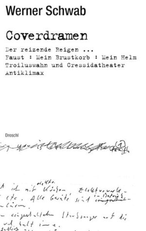 Die Coverdramen enthalten die Stücke: 'Der reizende Reigen nach dem Reigen des reizenden Herrn Arthur Schnitzler', 'Faust: Mein Brustkorb: Mein Helm', 'Troiluswahn und Cressidatheater', 'Antiklimax'.