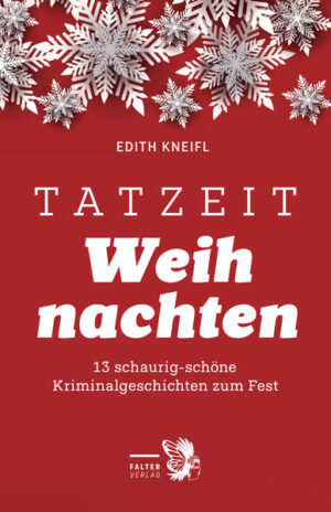 Tatzeit Weihnachten 13 schaurig-schöne Kriminalgeschichten zum Fest | Edith Kneifl