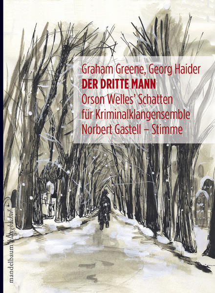 Der dritte Mann Orson Welles` Schatten für Kriminalklangensemble, Klangbuch mit 1 CD | Graham Greene und Georg Haider