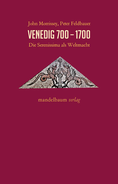 Venedig 700−1700 | John Morrissey, Peter Feldbauer