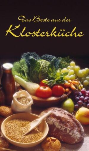 Die besten Rezepte aus der Klosterküche - gesund und über Jahrhunderte erprobt und verfeinert.