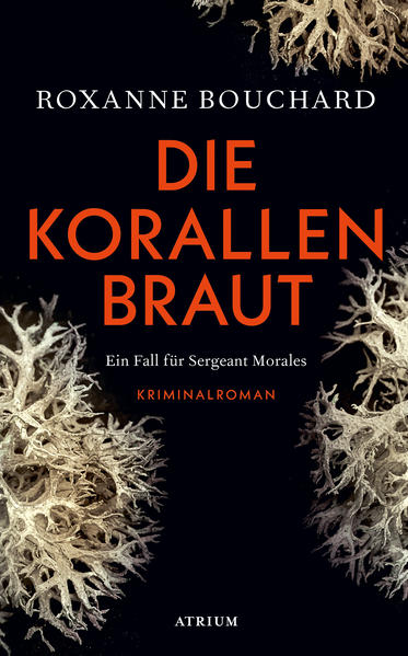 Die Korallenbraut Ein Fall für Sergeant Morales | Roxanne Bouchard