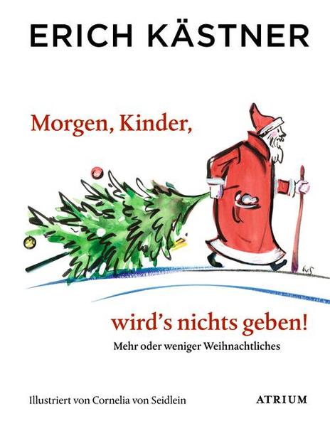 Das nagelneue Kästner-Weihnachtsbuch zusammengestellt von Sylvia List, illustriert von Cornelia von Seidlein