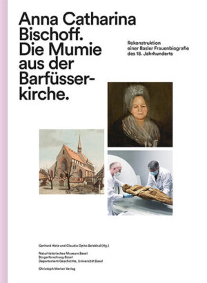 Anna Catharina Bischoff. Die Mumie aus der Barfüsserkirche | Bundesamt für magische Wesen