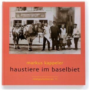 Haustiere im Baselbiet | Markus Kappeler