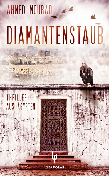 Diamantenstaub Thriller aus Ägypten | Ahmed Mourad