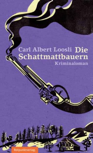 Die Schattmattbauern | Carl Albert Loosli