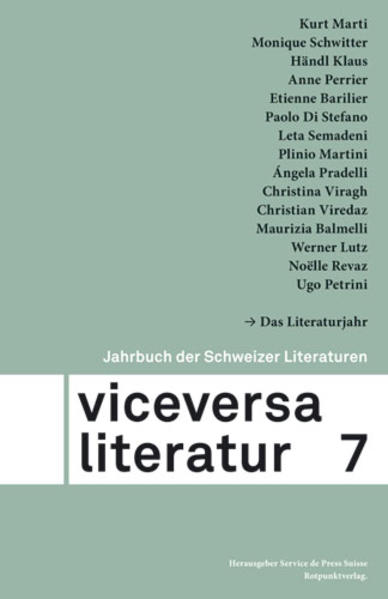 In Viceversa Literatur 7. Jahrbuch der Schweizer Literaturen unterhält sich Guy Krneta mit dem 'Multiversum' Kurt Marti, sprechen Händl Klaus und Monique Schwitter über Literatur und Theater, würdigt eine Hommage die große Westschweizer Lyrikerin Anne Perrier, denkt Étienne Barilier über Kunst und Sprache nach, erzählt Paolo Di Stefano von sizilianischen Wurzeln, Tessiner Erinnerungen und italienischen Lebenswelten und gibt die Engadiner Autorin Leta Semadeni Einblick in die zweisprachige Wortlandschaft. 'Zu Gast' sind Plinio Martini aus dem Maggiatal und die Argentinierin Ángela Pradelli. Die Schweizer Übersetzerinnen und Übersetzer Maurizia Balmelli, Christina Viragh und Christian Viredaz widmen ihre Carte blanche Charles-Ferdinand Ramuz, Gyula Krúdy und Fernando Grignola. Unveröffentlichte Lyrik und Prosa zeigen Werner Lutz, Noëlle Revaz und Ugo Petrini. 'Das Literaturjahr' umfasst eine Chronik des literarischen Lebens sowie Besprechungen wichtiger Neuerscheinungen aus den vier Sprachregionen. Die drei Ausgaben von Viceversa Literatur, Viceversa Littérature und Viceversa Letteratura bilden die Vielfalt der Literaturen der Schweiz ab. Viceversa betreibt die Literaturwebsite www.viceversaliteratur.ch, die wichtigste Plattform für die Gegenwartsliteraturen der Schweiz.