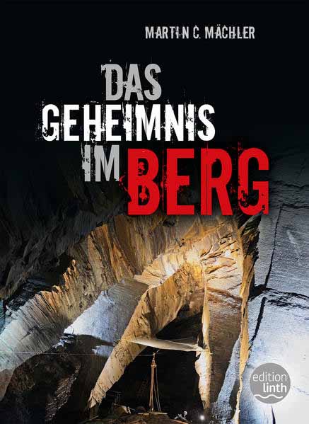 Das Geheimnis im Berg | Martin C Mächler