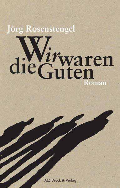 Wir waren die Guten Timo Senners 2. Fall | Jörg Rosenstengel