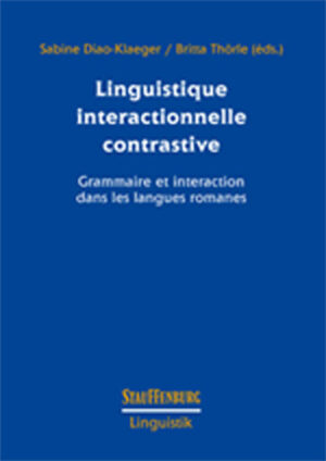 Linguistique interactionnelle contrastive: Grammaire et interaction dans les langues romanes | Sabine Diao-Klaeger, Britta Thörle