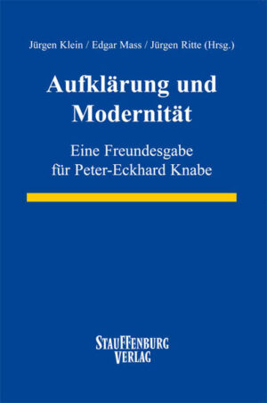 Aufklärung und Modernität: Eine Freundesgabe für Peter-Eckhard Knabe | Jürgen Klein, Edgar Mass, Jürgen Ritte