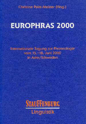 EUROPHRAS 2000: Internationale Tagung zur Phraseologie vom 15.-18. Juni 2000 in Aske/Schweden | Christine Palm Meister