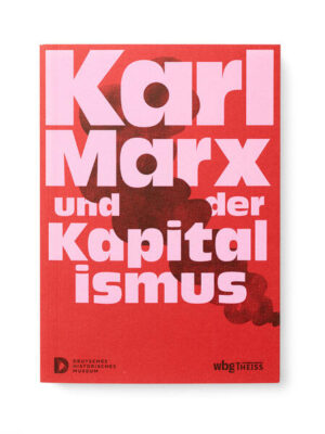 Karl Marx und der Kapitalismus | Raphael Gross, Jürgen Herres, Sabine Kritter