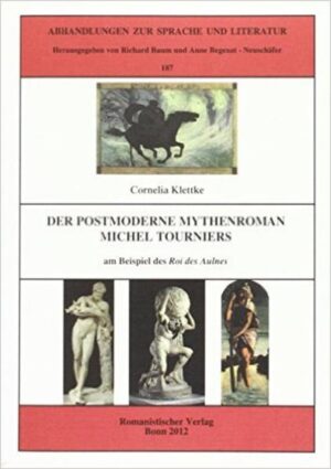 Der postmoderne Mythenroman Michel Tourniers am Beispiel des Roi des Aulnes | Bundesamt für magische Wesen