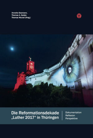 Die Reformationsdekade »Luther 2017« in Thüringen | Bundesamt für magische Wesen