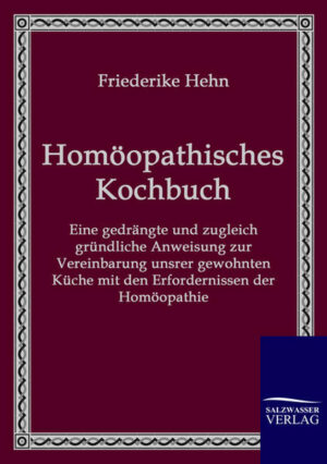 Das homöopathische Kochbuch aus dem Jahre 1834 war eines der ersten Diät-Kochbücher seinerzeit und stellt auch heute noch eine Quelle gesunder und schmackhafter Küche dar.