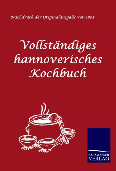 Das "Vollständige hannoverische Kochbuch, oder neueste praktische Erfahrungen einer Hausmutter im Kochen, Backwerkmachen und Einkochen der Früchte" aus dem Jahre 1808 beschreibt die gesamte norddeutsche Grundküche in über 300 Rezepten. Mit einem detaillierten Sachregister.